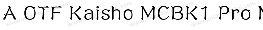 A OTF Kaisho MCBK1 Pro M字体转换